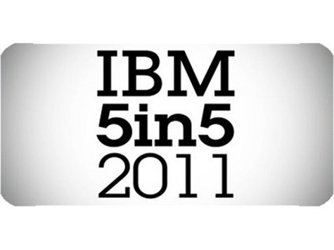 Американская компания IBM опубликовала прогноз «IBM 5 in 5» - ежегодный список "Следующие пять через пять"